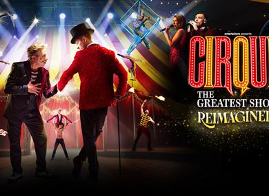 Cirque – The Greatest Show, Reimagined