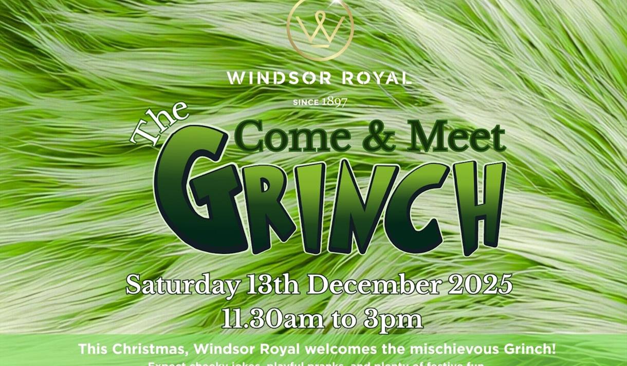 Meet The Grinch at Windsor Royal