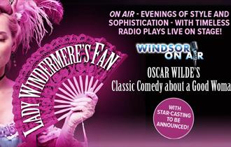 Lady Windermere’s Fan – On Air graphic