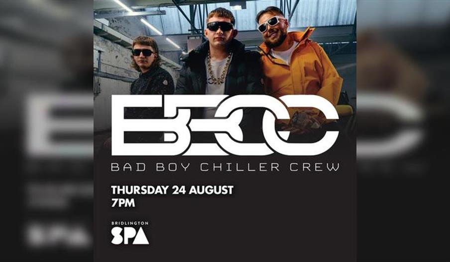 Bad Boy Chiller Crew Music, Bridlington What's On